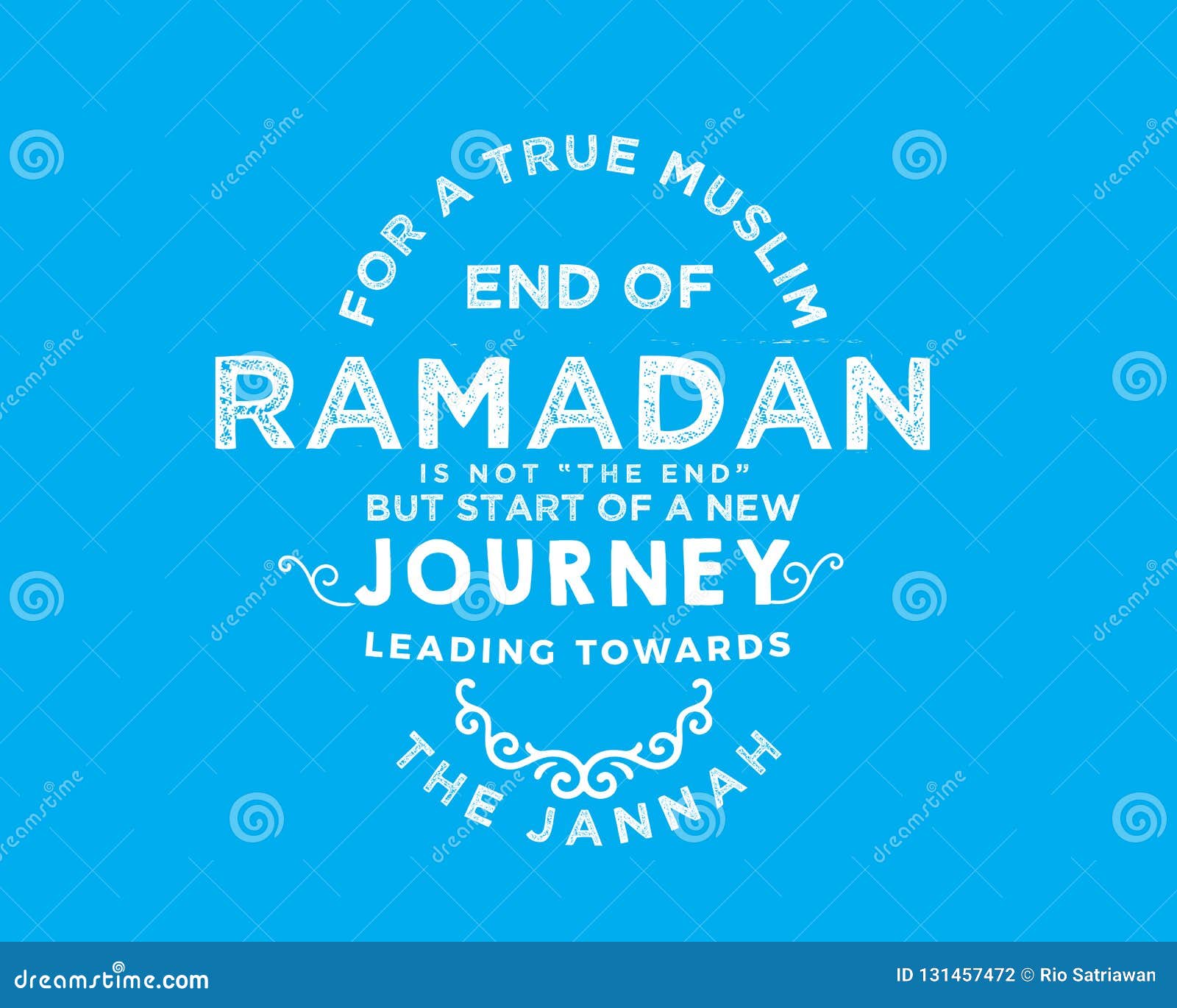 for a true muslim, end of ramadan is not Ã¢â¬Åthe endÃ¢â¬Â but start of a new journey leading towards the jannah